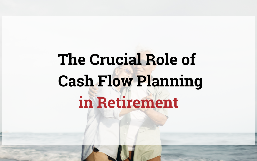 Cash Flow Planning in Retirement